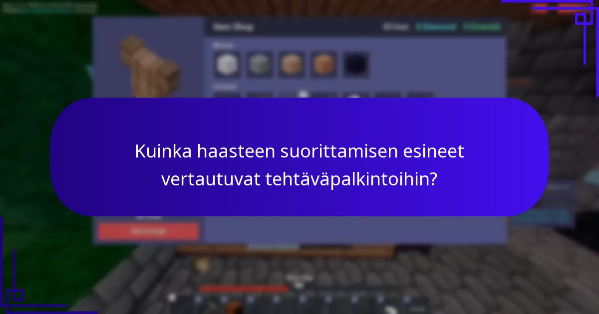 Kuinka saan haasteen suorittamisen esineitä?