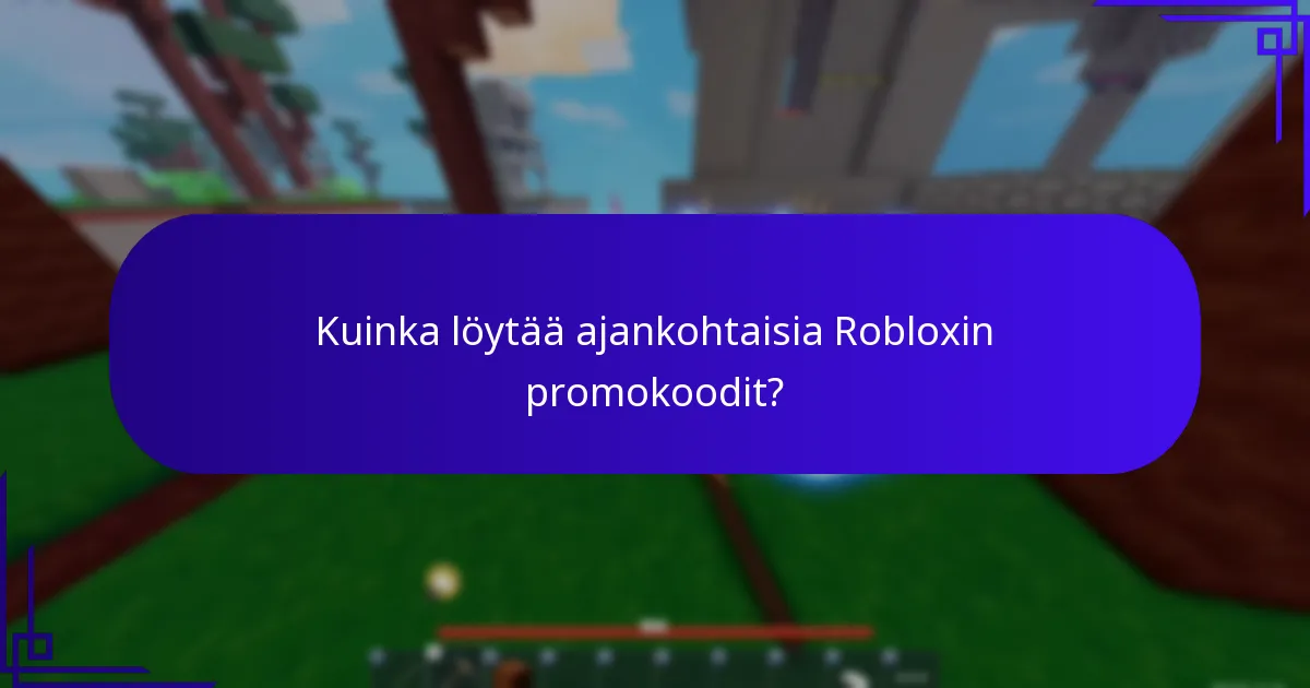 Kuinka löytää ajankohtaisia Robloxin promokoodit?