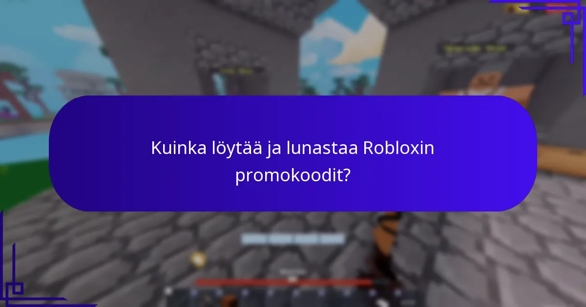 Kuinka löytää ja lunastaa Robloxin promokoodit?