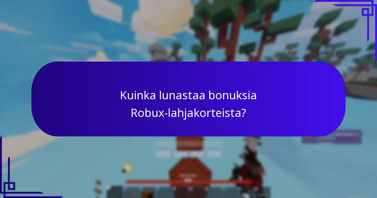 Kuinka rajoitetun saatavuuden palkinnot toimivat Robux-lahjakorttien kanssa?