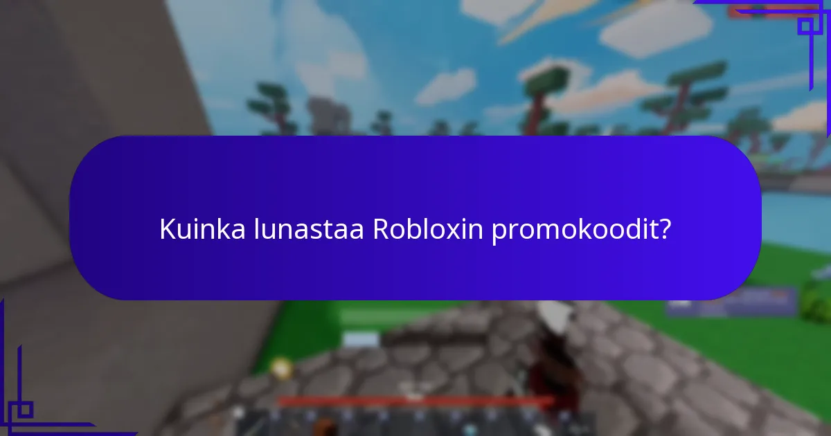 Mitkä Robloxin promokoodit ovat tällä hetkellä aktiivisia?