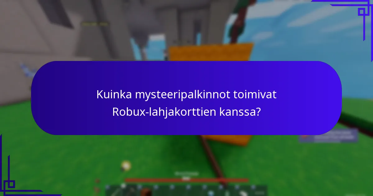 Kuinka mysteeripalkinnot toimivat Robux-lahjakorttien kanssa?