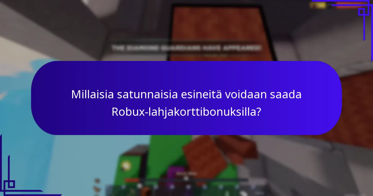 Millaisia satunnaisia esineitä voidaan saada Robux-lahjakorttibonuksilla?