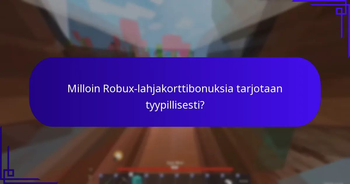 Milloin Robux-lahjakorttibonuksia tarjotaan tyypillisesti?