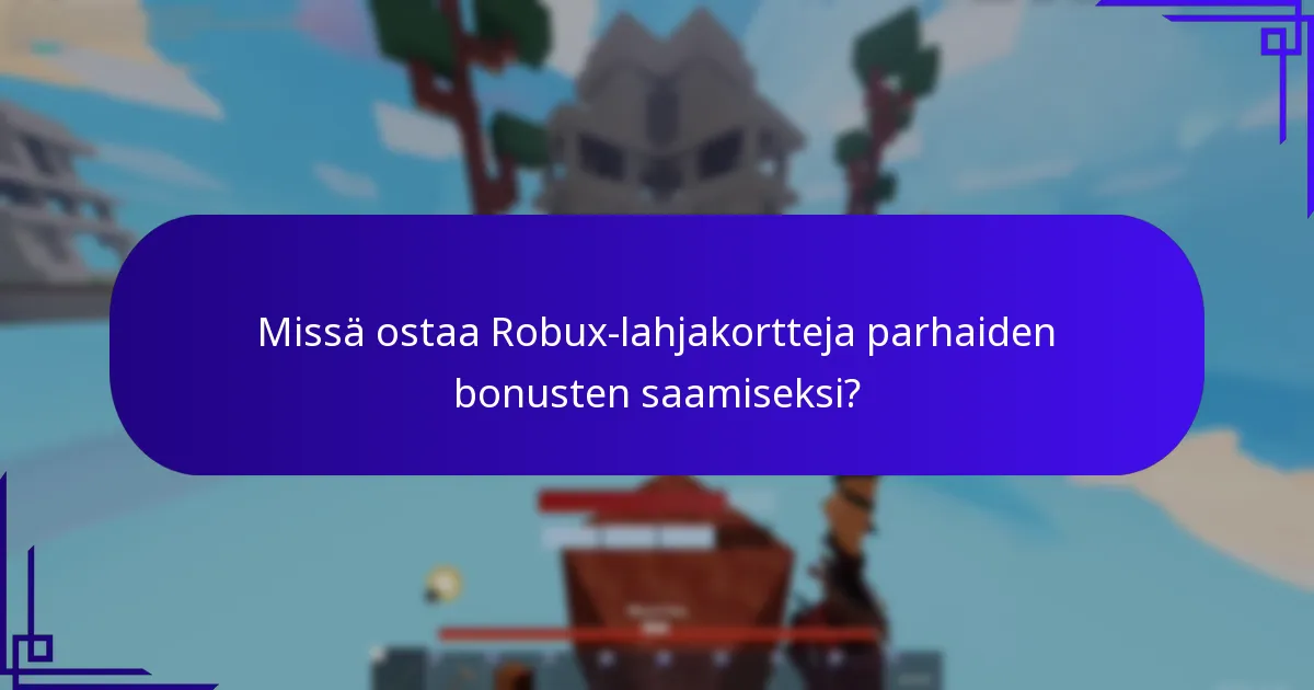 Missä ostaa Robux-lahjakortteja parhaiden bonusten saamiseksi?