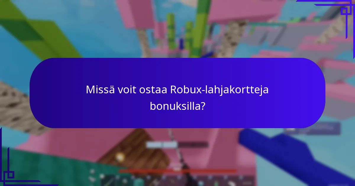 Kuinka maksimoida Robux-lahjakorttibonusten arvo?