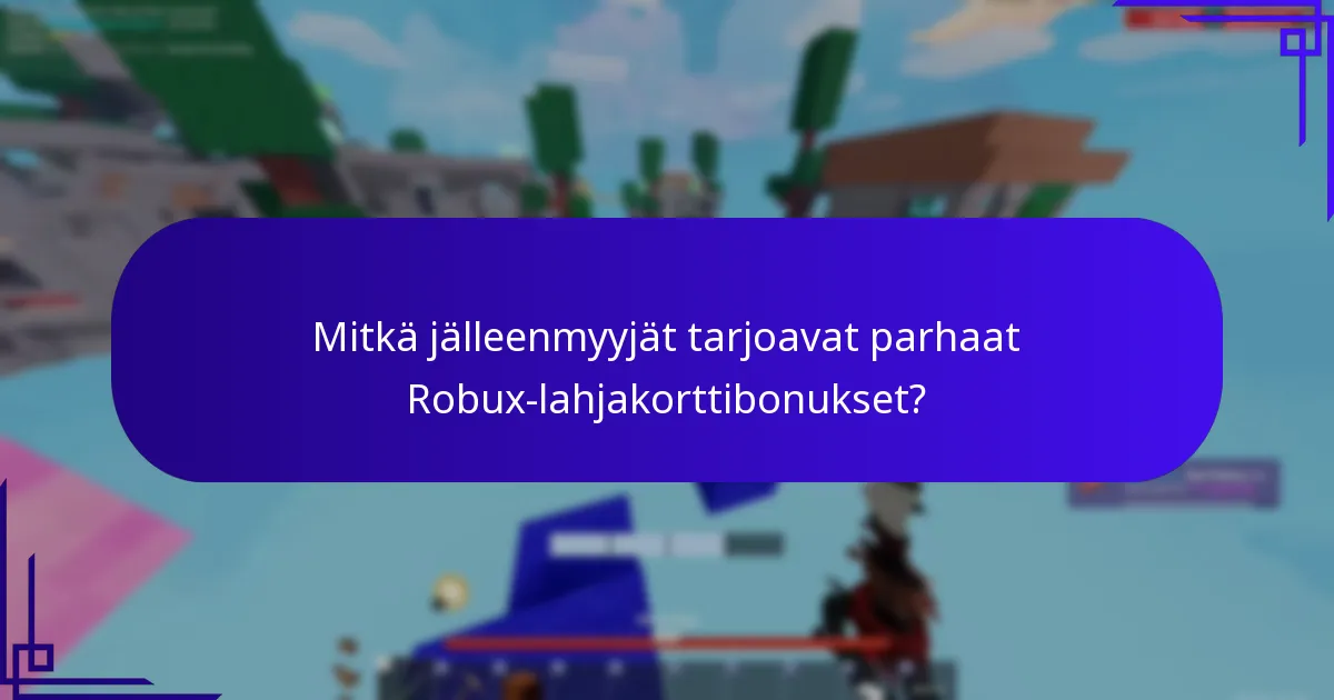 Mitkä jälleenmyyjät tarjoavat parhaat Robux-lahjakorttibonukset?