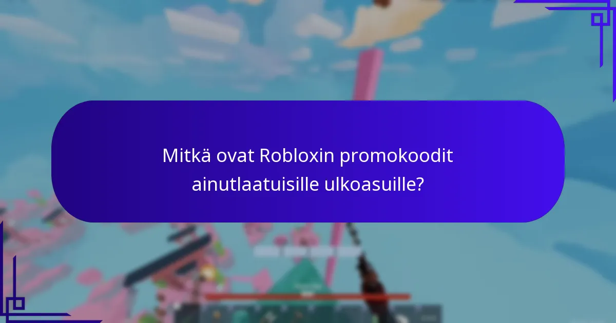 Mitkä ovat Robloxin promokoodit ainutlaatuisille ulkoasuille?