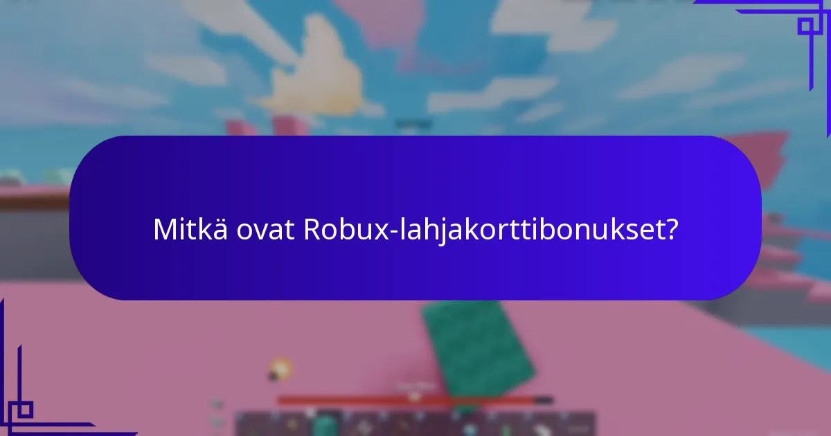 Mitkä ovat parhaat käytännöt Robux-lahjakorttibonusten maksimoimiseksi?